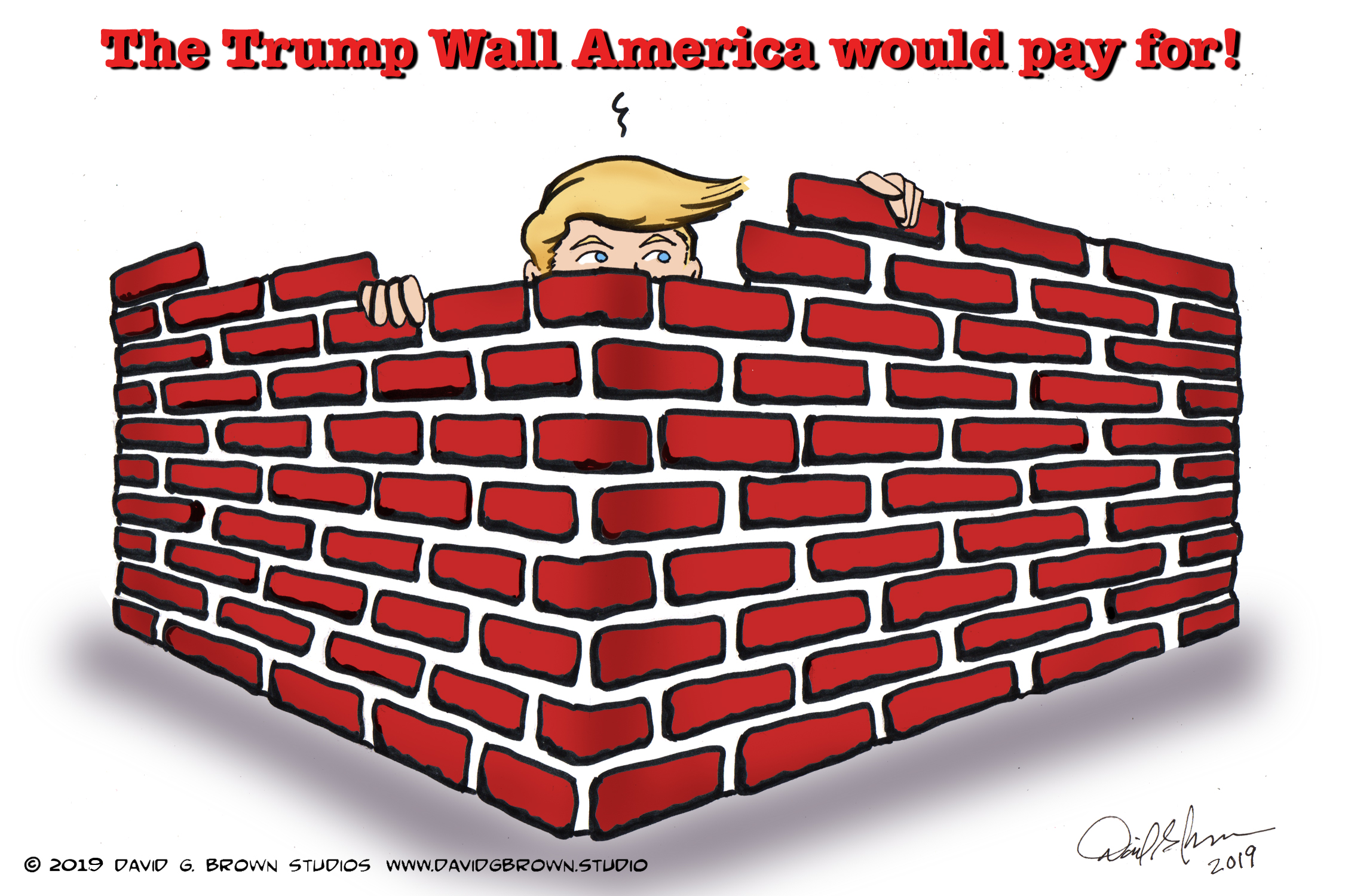 Editorial Cartoon: The Trump Wall America would pay for!