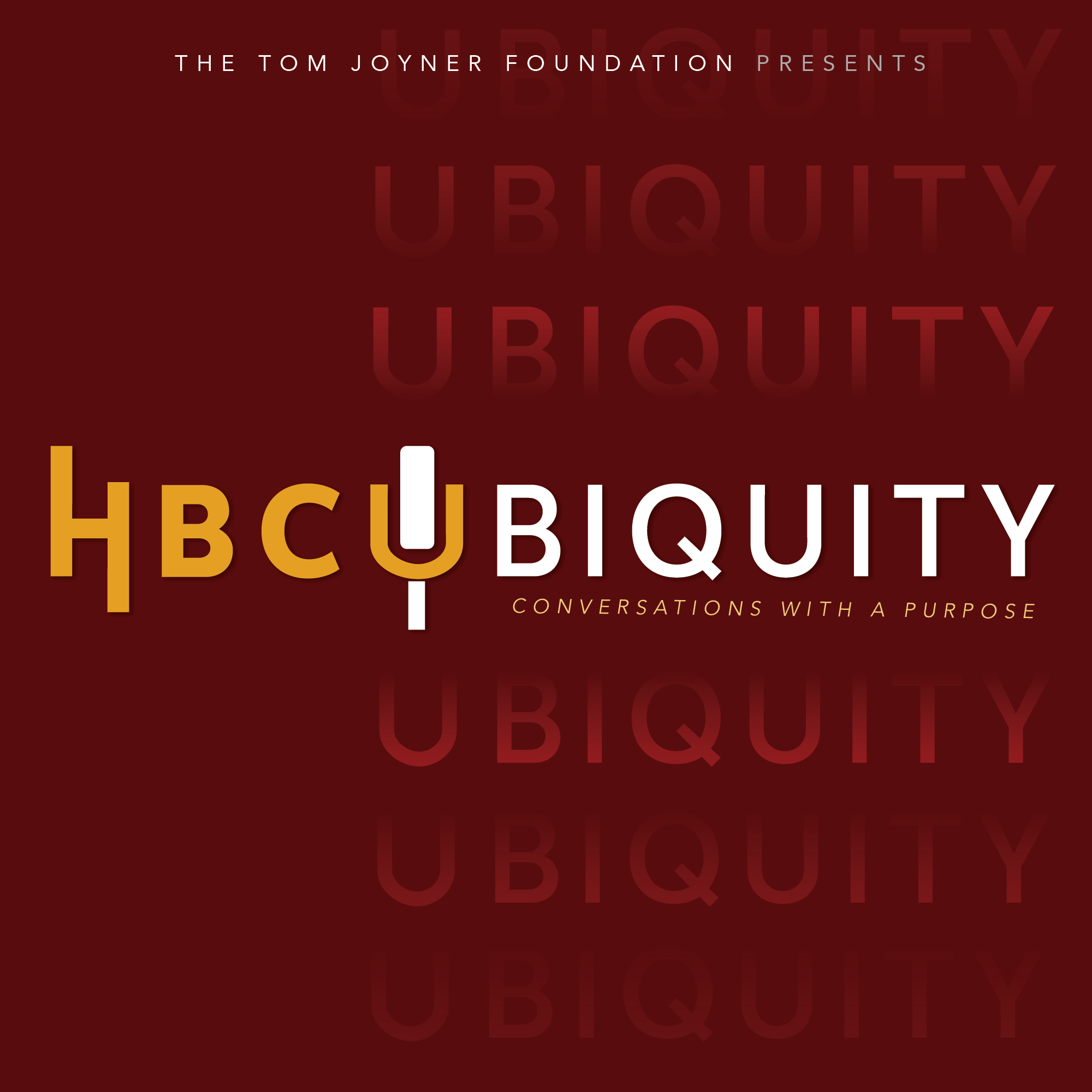 Tom Joyner Foundation Launches Exciting New Podcast – HBCUbiquity – Featuring Interviews, Discussions and Analysis about HBCUs