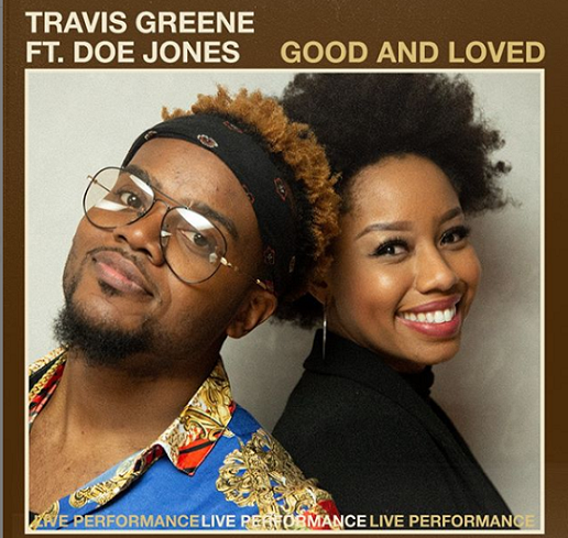 WATCH: NEW VIDEO DEBUTS WITH HIT MAKER TRAVIS GREENE, VEVO LIVE PERFORMANCE “GOOD AND LOVED” FT. DOE