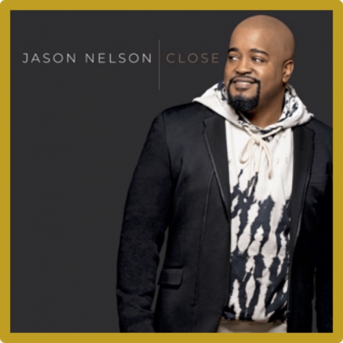 Jason Nelson to Release 6th Album, “Close” – Los Angeles Sentinel