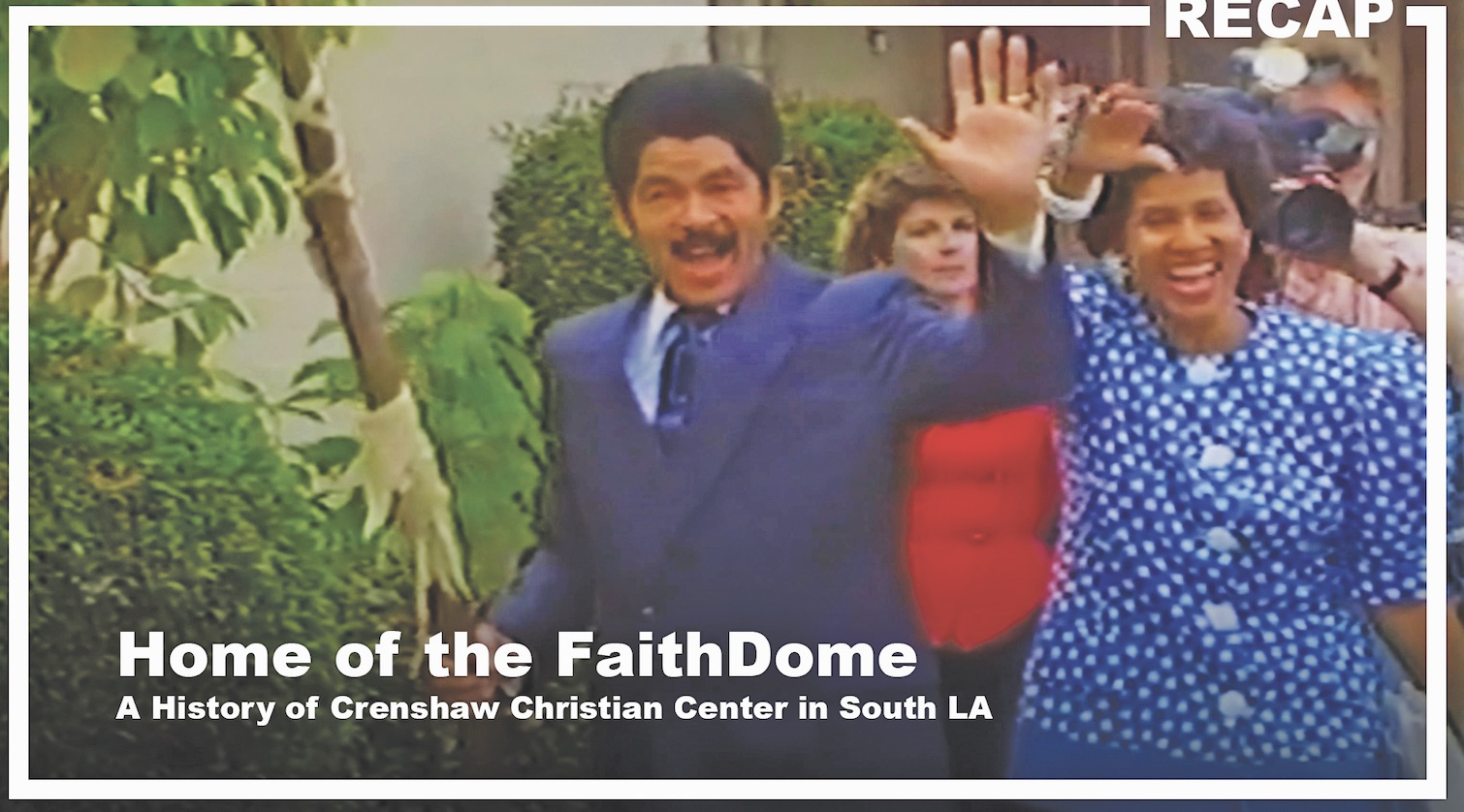 ‘Home of the FaithDome, A History of Crenshaw Christian Center’ Reveals Trailblazing Truths and Insights on its Future